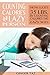 Counting Calories For The Lazy Person: How I Lost 35 lbs. By Counting Calories The Lazy Way