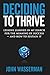 Deciding To Thrive: Lessons Learned in My Search for the Meaning of Success - And How to Sustain It