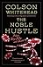 The Noble Hustle by Colson Whitehead