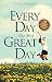 Every Day Can Be a Great Da...