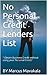 No Personal Credit Lenders List:Learn How To Obtain $250,000 Or More In Business Funding Without Harming Your Personal Credit (Corporate credit Secrets Revealed! Book 1)