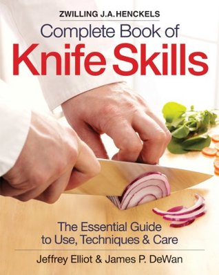 The Zwilling J. A. Henckels Complete Book of Knife Skills: The Essential Guide to Use, Techniques and Care (Spiral-bound)
