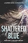 Shattered Blue by Lauren Bird Horowitz