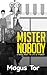 Mister Nobody: A Parody About The Life Of A Nobody