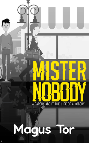 Mister Nobody: A Parody About The Life Of A Nobody