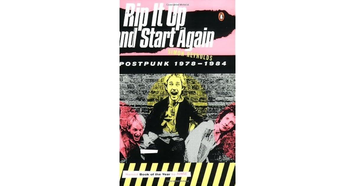 Rip It Up and Start Again: Postpunk 1978-1984 by Simon Reynolds