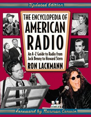 The Encyclopedia of American Radio: An A-Z Guide to Radio from Jack Benny to Howard Stern (Paperback)