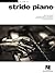 Stride Piano: Jazz Piano Solos Series Volume 35 Songbook | Piano Solo Sheet Music with Chord Names | 19 Iconic Jazz Standards for Intermediate Pianists | Swing and Classic Jazz Solo Repertoire