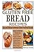 Gluten Free Bread Recipes: ...