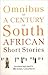 Omnibus of a Century of South African Stories by Michael Chapman