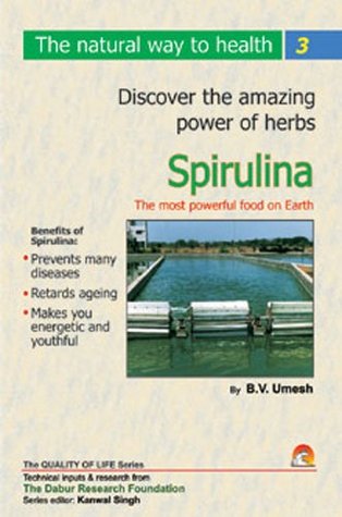 Spirulina - the most powerful food on earth: Discover the amazing power of herbs (Kindle Edition)