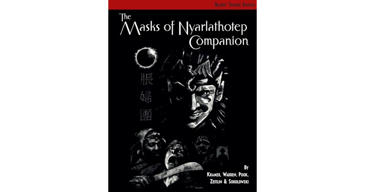 The Masks of Nyarlathotep Companion by Bret Kramer