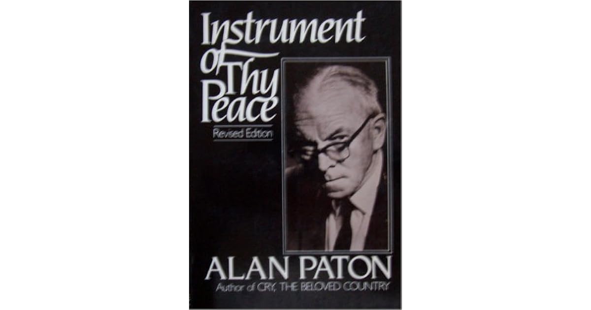Instrument of Thy peace: The Prayer of St. Francis by Alan Paton