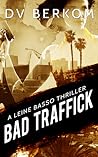 Bad Traffick (Leine Basso Thriller #3)