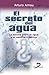 El secreto del agua. La novela sobre el agua y el cambio climático (Spanish Edition)