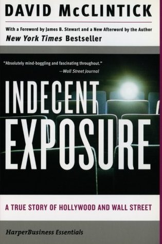 Indecent Exposure: A True Story of Hollywood and Wall Street (Collins Business Essentials)