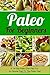Paleo for Beginners: A 14-Day Paleo Diet Plan for a Simple Start to the Paleo Diet