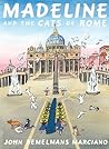 Madeline and the Cats of Rome by John Bemelmans Marciano
