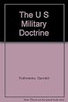 The U S Military Doctrine The U S Military Doctrine