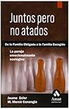 Juntos pero no atados: De la familia obligada a la familia escogida. La pareja emocionalmente ecológica. (Spanish Edition)