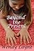 Beyond the Present: A Memoir