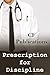 Prescription for Discipline