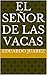 El Señor de las Vacas (Spanish Edition)
