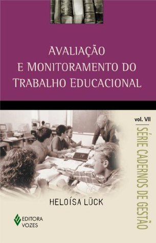 Avaliação e Monitoramento do Trabalho Educacional (Cadernos de gestão) (Portuguese Edition)