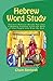 Hebrew Word Study: Ancient ...