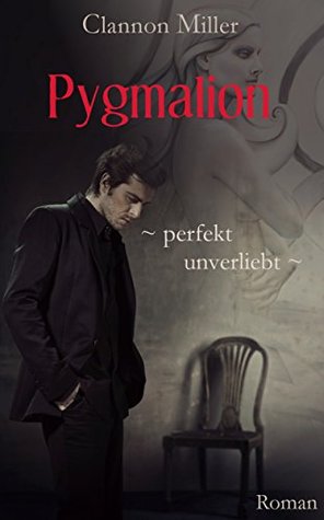 Pygmalion - perfekt unverliebt (Kindle Edition)
