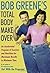Bob Greene's Total Body Makeover by Bob Greene
