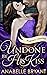 Undone by His Kiss (Regency...
