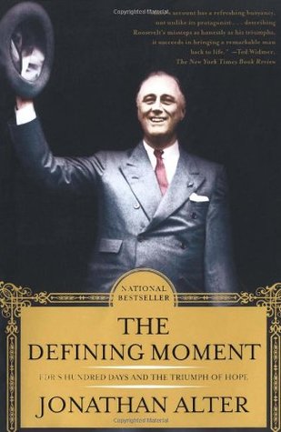The Defining Moment: FDR's Hundred Days and the Triumph of Hope (Paperback)
