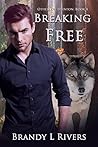 Breaking Free by Brandy L. Rivers