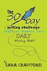 The 30-Day Writing Challenge by Sara Crawford