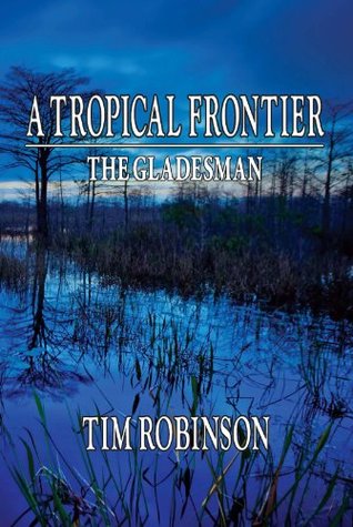 A Tropical Frontier: The Gladesman