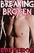 Breaking, Broken