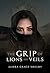 The Grip of Lions and Veils by Audra Grace Shelby
