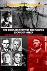 THE COMPLETE STORY OF THE PLANNED ESCAPE OF HITLER: THE NAZI-SPAIN-ARGENTINA COVERUP