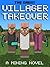 The Great Villager Takeover: A Mining Novel