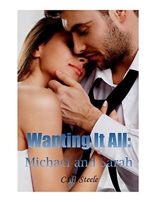 Wanting It All (Michael and Sarah #1)