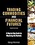 Trading Commodities and Financial Futures by George Kleinman Trading Commodities and Financial Futures by George Kleinman