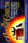The Armchair Conductor: How to Lead a Symphony Orchestra in the Privacy of Your Own Home The Armchair Conductor: How to Lead a Symphony Orchestra in the Privacy of Your Own Home