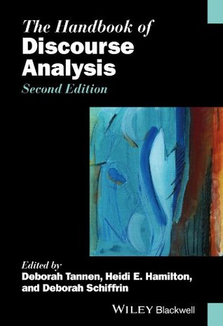 The Handbook of Discourse Analysis (Blackwell Handbooks in Linguistics)