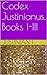 Codex Justinianus, Books I-III (Corpus Juris Civilis Book 12)