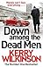 Down Among the Dead Men by Kerry Wilkinson