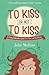 To Kiss Or Not To Kiss: A Sassy Redhead's Quest For 'The Last First Kiss'