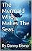 The Mermaid Who Makes The S...