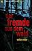 Der Fremde aus dem Wald (Bruno Schmidt)