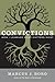 Convictions: How I Learned What Matters Most